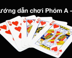 Phỏm là game bài được yêu thích nhất hiện nay