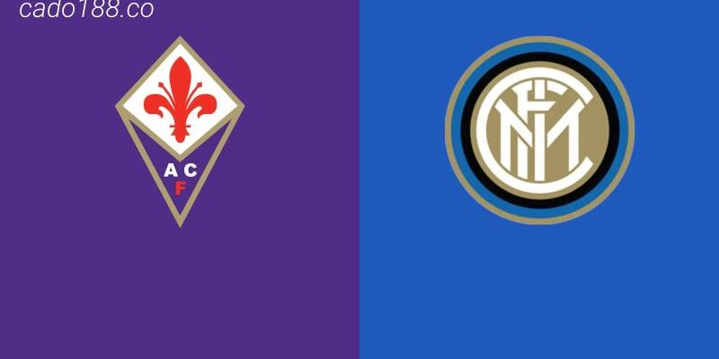 Soi kèo Fiorentina vs Inter Milan, 02h00 ngày 25/05