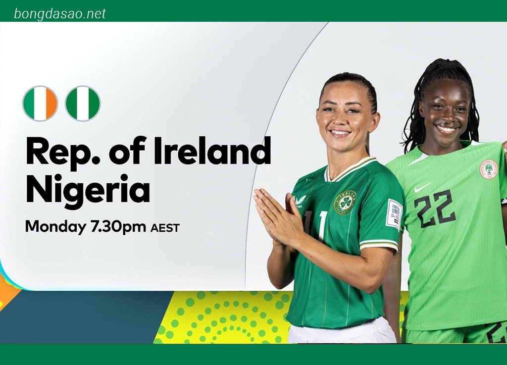 Nhận định kèo xiên 31/07 Nữ Ireland vs Nữ Nigeria, World Cup nữ 2023