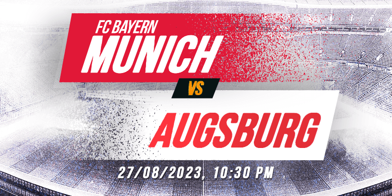 Soi kèo Bayern Munich vs Augsburg, 22h30 ngày 27/08
