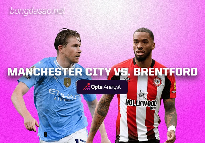 Nhận định soi kèo Manchester City vs Brentford, 02h30 ngày 21:02-1