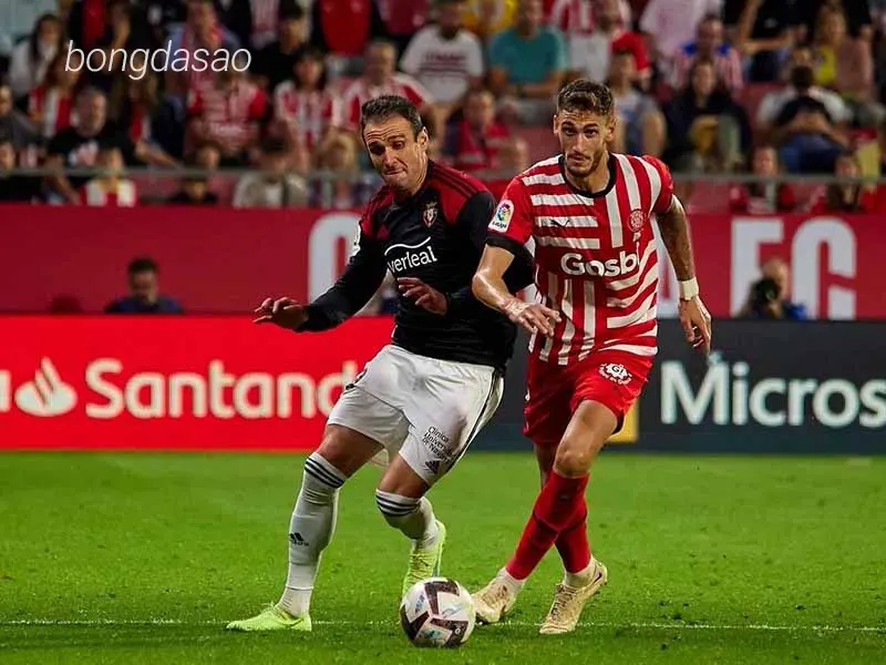 Nhận định soi kèo Girona vs Osasuna, 00h00 ngày 30_08 1