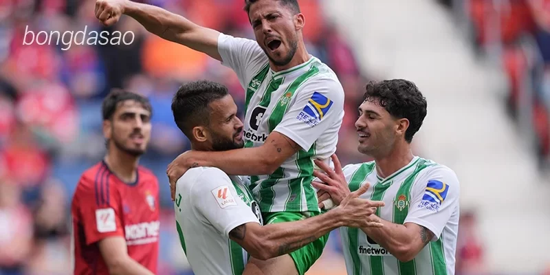 Nhận định soi kèo Betis vs Osasuna, 02h00 ngày 12.05-1
