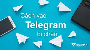 cách vào telegram khi bị chặn