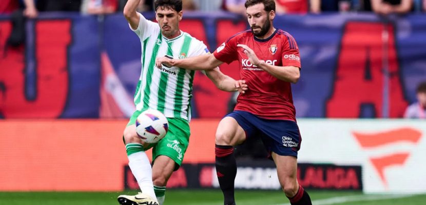Nhận định kèo xiên 12/05 Real Betis vs Osasuna, La Liga