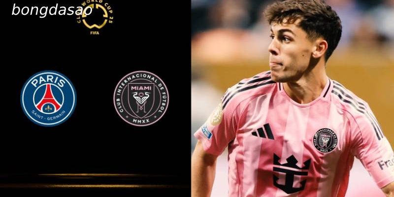 Soi kèo PSG vs Inter Miami, 23h00 ngày 29/06