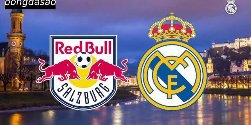 Soi kèo RB Salzburg vs Real Madrid, 08h00 ngày 27/06